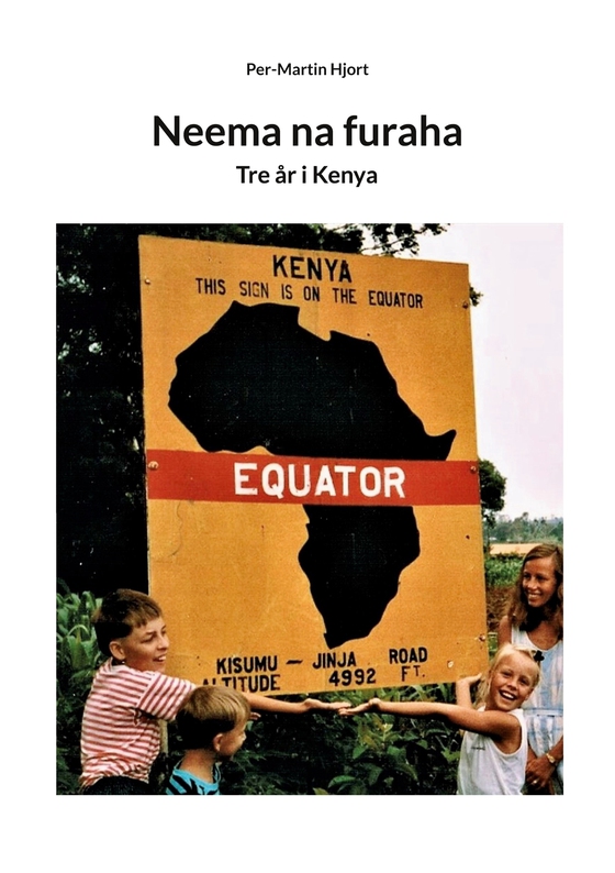 Neema na furaha: Tre år i Kenya