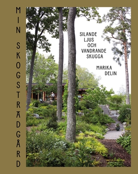 Min skogsträdgård (e-bok) av Marika Delin