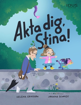 Akta dig, Stina! (e-bok) av Helena Eriksson