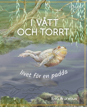 I vått och torrt : livet för en padda (e-bok) a