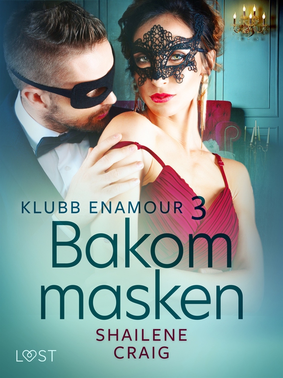 Klubb Enamour 3: Bakom masken - erotisk novell (e-bok) av Shailene Craig