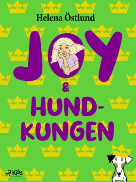 Joy &amp; hundkungen (e-bok) av Helena Östlund