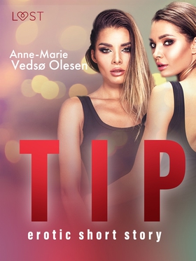 Tip - erotic short story (e-bok) av Anne-Marie 