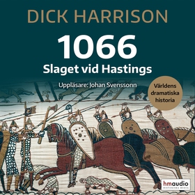 1066 : slaget vid Hastings (ljudbok) av Dick Ha