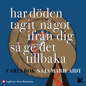 Har döden tagit något ifrån dig så ge det tillb