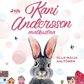 Kani Andersson matkustaa (ljudbok) av Ulla-Maij