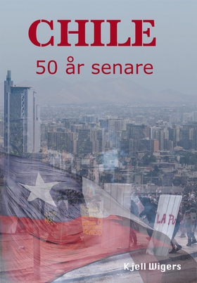 Chile - 50 år senare (e-bok) av Kjell Wigers