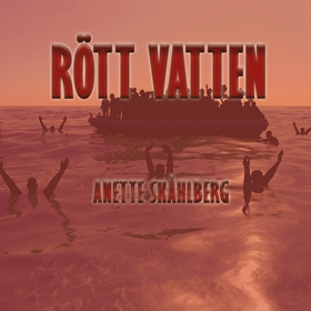 Rött vatten (ljudbok) av Anette Skåhlberg