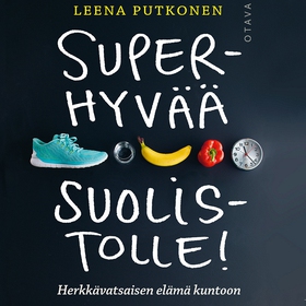 Superhyvää suolistolle! (ljudbok) av Leena Putk