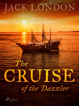 The Cruise of the Dazzler (e-bok) av Jack Londo