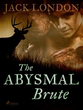 The Abysmal Brute (e-bok) av Jack London