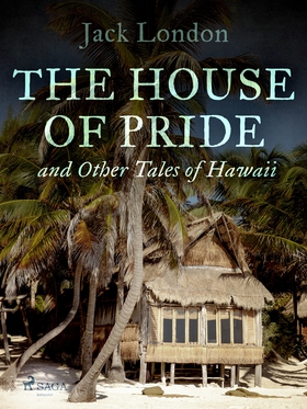 The House of Pride, and Other Tales of Hawaii (