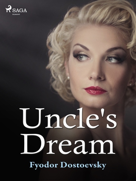 Uncle's Dream (e-bok) av Fyodor Dostoevsky