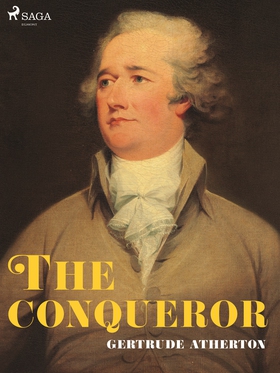 The Conqueror (e-bok) av Gertrude Atherton