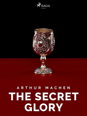 The Secret Glory (e-bok) av Arthur Machen