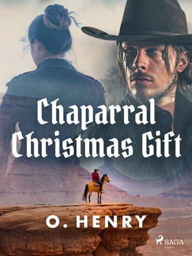 Chaparral Christmas Gift (e-bok) av O. Henry