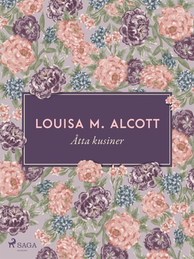 Åtta kusiner (e-bok) av Louisa May Alcott, Loui