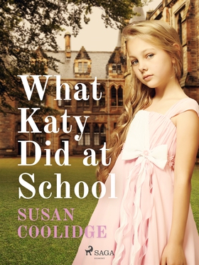 What Katy Did at School (e-bok) av Susan Coolid