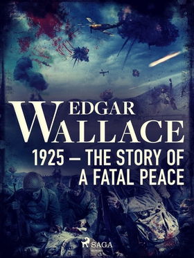 1925 – The Story of a Fatal Peace (e-bok) av Ed