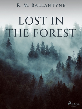 Lost in the Forest (e-bok) av R. M. Ballantyne