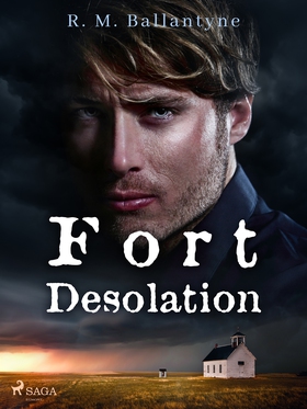 Fort Desolation (e-bok) av R. M. Ballantyne