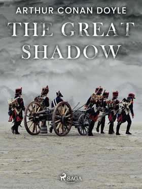 The Great Shadow (e-bok) av Arthur Conan Doyle