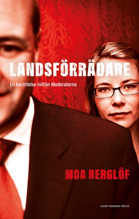 Landsförrädare : en berättelse inifrån Moderate