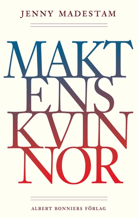 Maktens kvinnor (e-bok) av Jenny Madestam