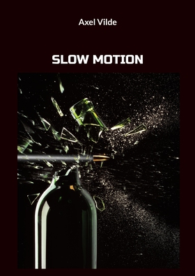 SLOW MOTION (e-bok) av Axel Vilde
