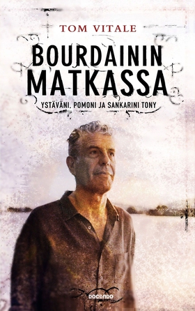 Bourdainin matkassa (e-bok) av Tom Vitale