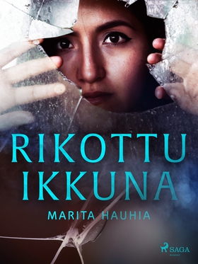 Rikottu ikkuna (e-bok) av Marita Hauhia