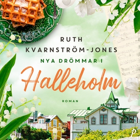 Nya drömmar i Halleholm (ljudbok) av Ruth Kvarn