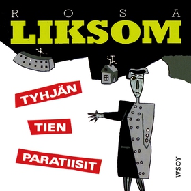 Tyhjän tien paratiisit (ljudbok) av Rosa Liksom