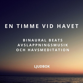 En timme vid havet – Binaural Beats avslappning