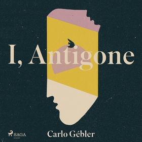 I, Antigone (ljudbok) av Carlo Gébler