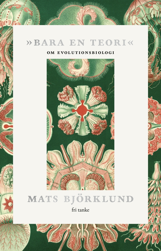 »Bara en teori« : Om evolutionsbiologi