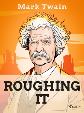 Roughing It (e-bok) av Mark Twain