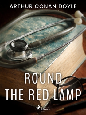 Round the Red Lamp (e-bok) av Arthur Conan Doyl