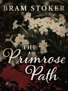 The Primrose Path (e-bok) av Bram Stoker
