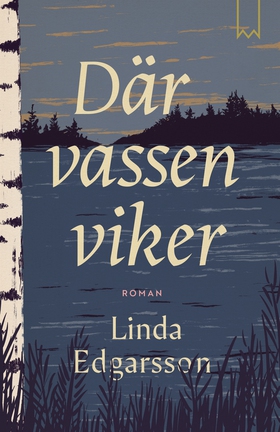Där vassen viker (e-bok) av Linda Edgarsson