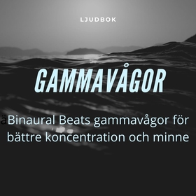 GAMMAVÅGOR – Binaural Beats gammavågor för bätt
