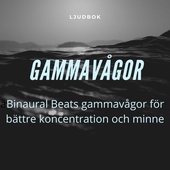 GAMMAVÅGOR – Binaural Beats gammavågor för bättre koncentration och minne