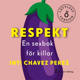 Respekt: En sexbok för killar (lättläst) (ljudb