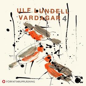 Vardagar 4 (ljudbok) av Ulf Lundell
