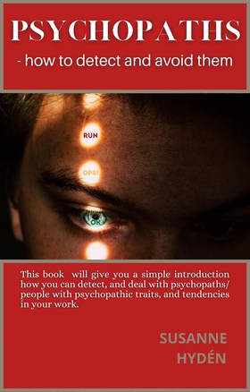 Psychopaths: - how to detect and avoid them (e-