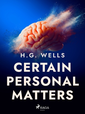 Certain Personal Matters (e-bok) av H. G. Wells