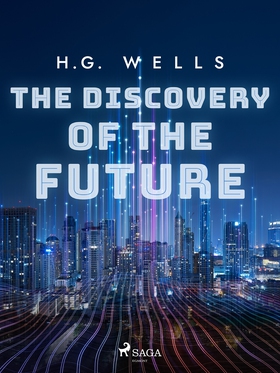 The Discovery of the Future (e-bok) av H. G. We