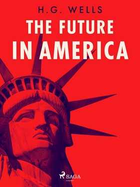 The Future in America (e-bok) av H. G. Wells