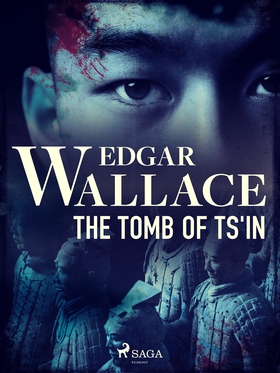 The Tomb of Ts'in (e-bok) av Edgar Wallace