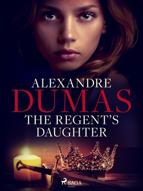 The Regent's Daughter (e-bok) av Alexandre Duma